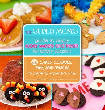 Super Mom's Guide για απλά σούπερ γλυκά και λιχουδιές για κάθε εποχή