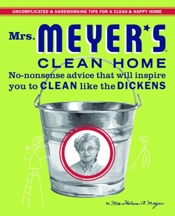 Frau. Meyer's Clean Home: Klare Ratschläge, die Sie dazu inspirieren, wie die Dicken zu putzen