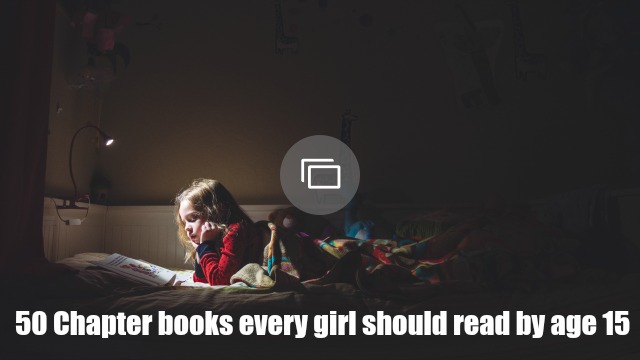 50 βιβλία κεφαλαίων που κάθε κορίτσι πρέπει να διαβάσει
