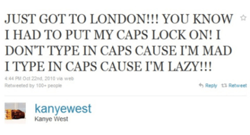 El trato de Kanye West con CAPS LOCK. 