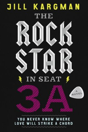 The Rock Star in Seat 3A by Jill Kargman
