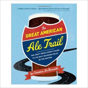The Great American Ale Trail: o guia do amante da cerveja artesanal para os melhores poços de água do país 