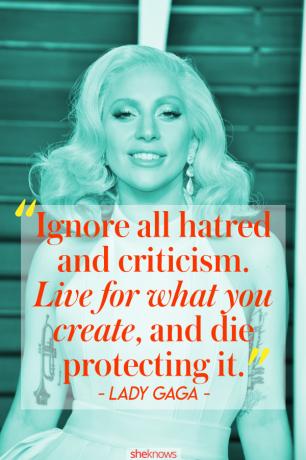 Цитат Лади Гага: " Занемарите сву мржњу и критике"