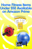 Betaalbare, minder dan $ 30 Home Fitness-artikelen beschikbaar bij Amazon Prime