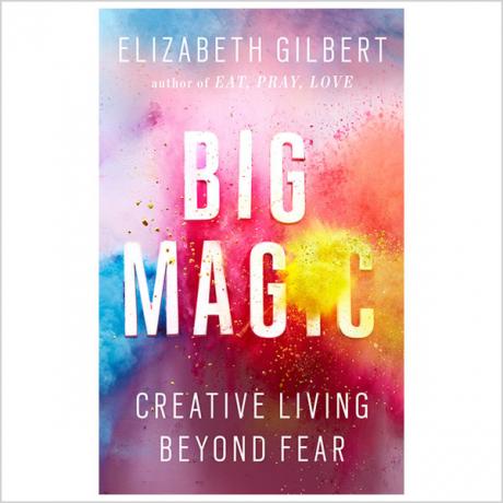 Велика магія: Творче життя поза страхом, Елізабет Гілберт