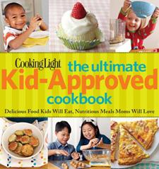 Cooking Light Najlepsza książka kucharska zatwierdzona przez dzieci: pyszne jedzenie, które dzieci będą jeść, pożywne posiłki, które pokochają mamy