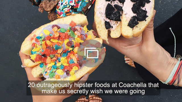 20 unverschämte Hipster-Foods bei Coachella, die uns insgeheim wünschen, dass wir gehen würden