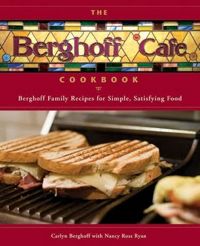 BerghoffCaféクックブック：シンプルで満足のいく料理のためのBerghoffファミリーレシピ 