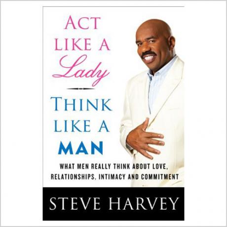 Zachowuj się jak dama, myśl jak mężczyzna Steve Harvey