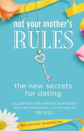 Nicht die Regeln deiner Mutter: Die neuen Geheimnisse für Dating' Ellen Fein und Sherrie Schneider 
