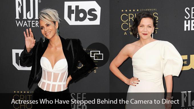 Halle Berry, Maggie Gyllenhaal „Schauspielerinnen, die hinter die Kamera traten, um Regie zu führen“