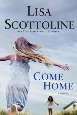 Komm nach Hause von Lisa Scottoline